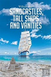 Sandcastles, Tall Ships And Vanities