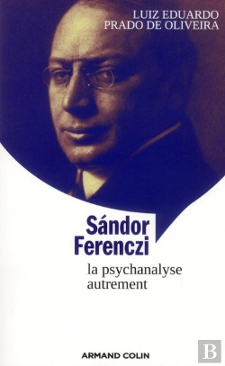 Bertrand.pt - Sandor Ferenczi ; La Psychanalyse Autremenent