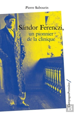 Bertrand.pt - Sandor Férenczi, Un Pionnier De La Clinique