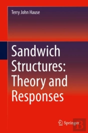 Sandwich Structures: Theory And Responses
