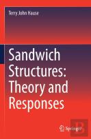Sandwich Structures: Theory And Responses