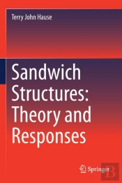 Sandwich Structures: Theory And Responses