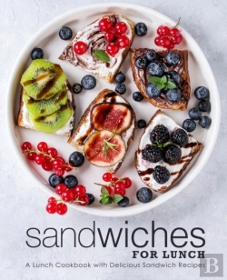 Bertrand.pt - Sandwiches For Lunch: A Lunch Cookbook W