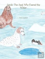 Sandy, The Seal Who Feared The Water