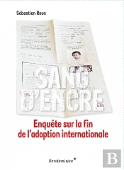 Sang D'Encre - Enquete Sur La Fin De L'Adoption Internationa