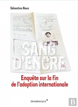Bertrand.pt - Sang D'Encre - Enquete Sur La Fin De L'Adoption Internationa
