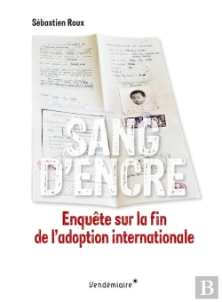 Bertrand.pt - Sang D'Encre : Enquête Sur La Fin De L'Adoption Internationale