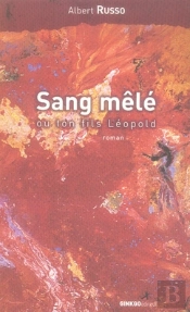 Sang Mêlé Ou Ton Fils Léopold