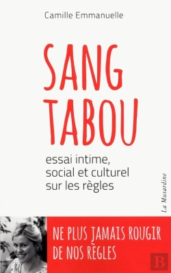 Bertrand.pt - Sang Tabou ; Essai Intime, Social Et Culturel Sur Les Règles