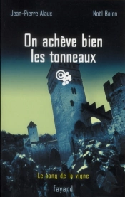 Sang Vigne Tome 19 ; On Achève Bien Les Tonneaux