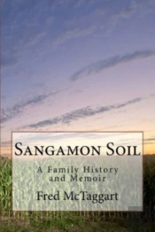 Sangamon Soil: A Family History And Memo