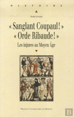 Bertrand.pt - Sanglant Coupaul ! Orde Ribaude ! Les Injures Au Moyen Âge