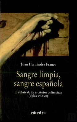 Bertrand.pt - Sangre Limpia, Sangre Española: Eldebate De Los Estatutos De Limpieza (Siglos Xv-Xvii)