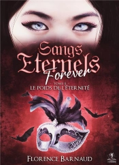 Sangs Éternels Forever Tome 2 : Le Poids De L'Éternité