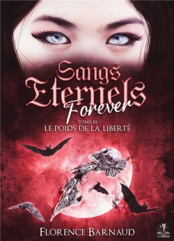 Bertrand.pt - Sangs Eternels Forever - Tome 3 : Le Poids De La Liberté