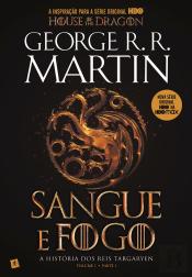 Sangue e Fogo - A História dos Reis Targaryen