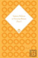Sanitary Reform In Victorian Britain