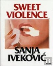 Sanja Ivekovi?: Sweet Violence