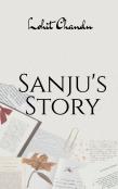Sanju'S Story