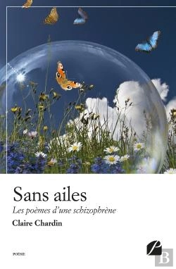 Bertrand.pt - Sans Ailes ; Les Poèmes D'Une Schizophrène