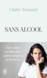 Sans Alcool ; Le Jour Où J'Ai Arrêté De Boire