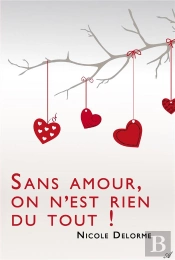 Sans Amour, On N'Est Rien Du Tout !