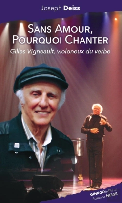 Bertrand.pt - Sans Amour, Pourquoi Chanter : Gilles Vigneault, Violoneux Du Verbe