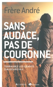 Sans Audace, Pas De Couronne ; Terrassez Les Géants D'Aujourd'Hui