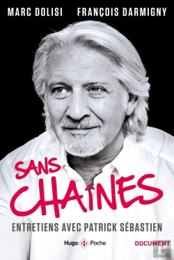 Bertrand.pt - Sans Chaines ; Entretiens Avec Patrick Sebastien
