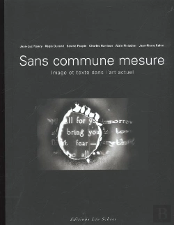 Bertrand.pt - Sans Commune Mesure ; Image Et Texte Dans L'Art Actuel