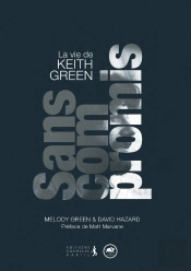 Sans Compromis ! ; La Vie De Keeth Green