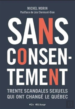 Bertrand.pt - Sans Consentement : Trente Scandales Sexuels Qui Ont Changé Le Québec