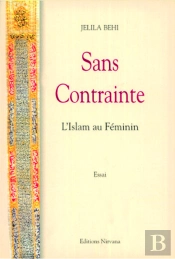 Sans Contrainte ; L'Islam Au Féminin