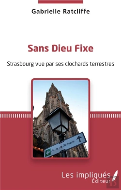 Bertrand.pt - Sans Dieu Fixe - Strasbourg Vue Par Ses Clochards Terrestres