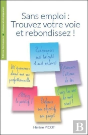 Sans Emploi : Trouvez Votre Voie Et Rebondissez !