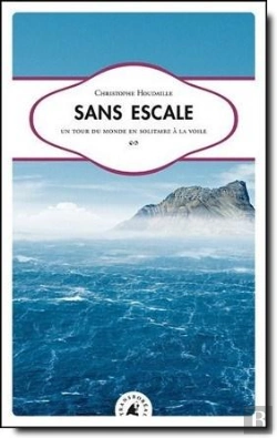 Bertrand.pt - Sans Escale : Un Tour Du Monde En Solitaire À La Voile