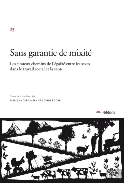 Bertrand.pt - Sans Garantie De Mixité ; Les Sinueux Chemins De L'Égalité Des Sexes Dans Le Travail Social Et La Santé