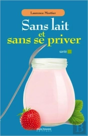 Sans Lait Et Sans Se Priver