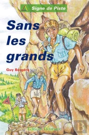 Sans Les Grands (Roman Jeunesse Signe De Piste)