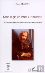 Sans Logis De Paris À Nanterre ; Ethnographie D'Une Domination Ordinaire