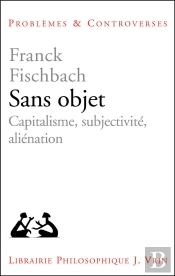 Sans Objet ; Capitalisme, Subjectivité, Aliénation