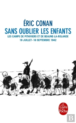 Bertrand.pt - Sans Oublier Les Enfants : Les Camps De Pithiviers Et De Beaune-La Rotonde 19/07- 16/09 1942