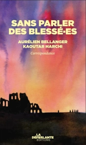 Sans Parler Des Blessé-Es : Correspondance