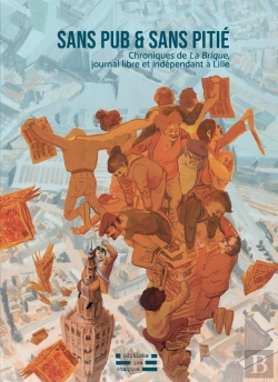 Bertrand.pt - Sans Pub & Sans Pitié : Chroniques De La Brique, Journal Libre Et Indépendant À Lille