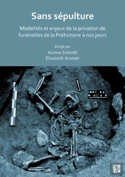 Bertrand.pt - Sans Sepulture: Modalites Et Enjeux De La Privation De Funerailles De La Prehistoire A Nos Jours