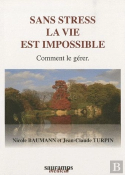 Bertrand.pt - Sans Stress La Vie Est Impossible ; Comment Le Gérer