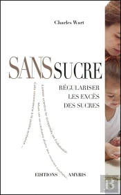Sans Sucre : Régulariser Les Excès Des Sucres