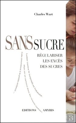 Bertrand.pt - Sans Sucre : Régulariser Les Excès Des Sucres
