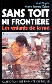 Sans Toit Ni Frontière ; Les Enfants De La Rue
