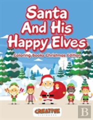 Santa And His Happy Elves - Coloring Books Christmas Edition